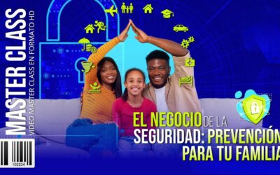 El Negocio de la Seguridad – Prevención para Tu Familia